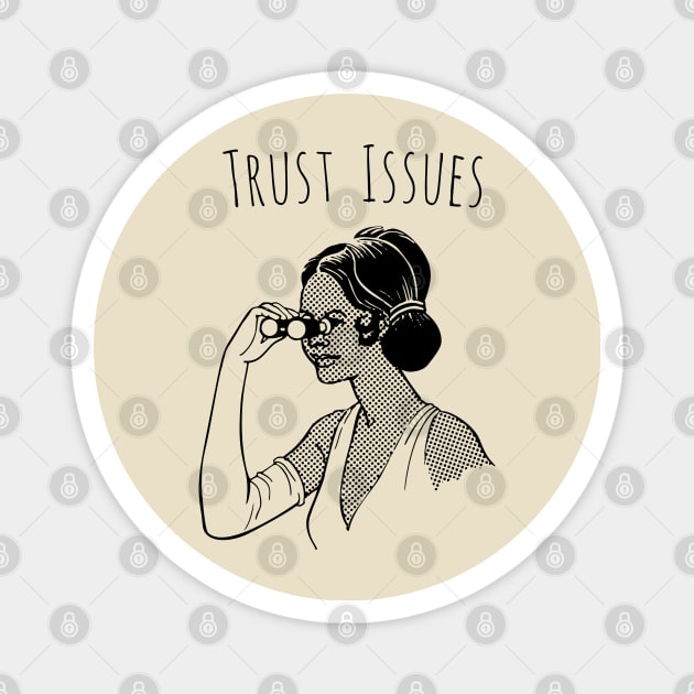 Trust Issues Magnet by PopCycle